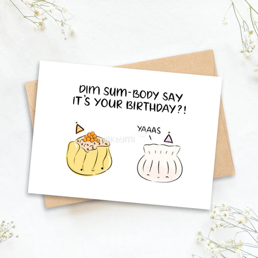 Dim Sum-Body Say It's Your Birthday Greeting Card