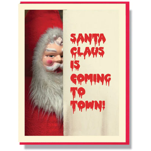 Creepy Santa Claus Is Coming To Town Card - Front & Company: Gift Store