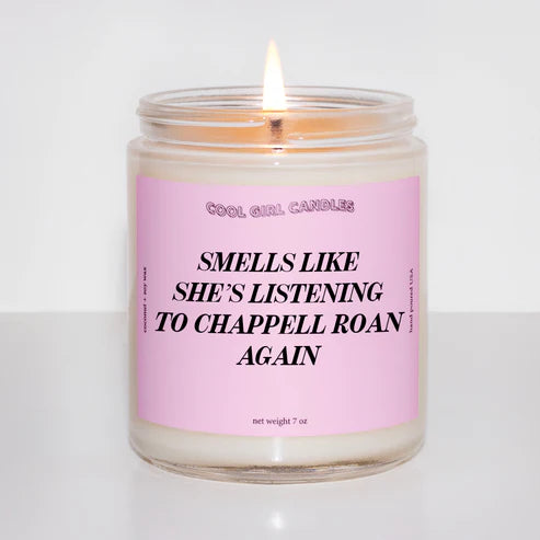 Smells Like She's Listening To Chappell Roan Again Candle