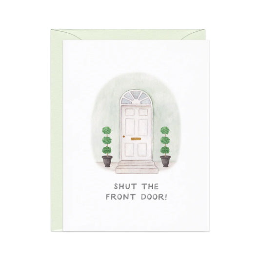 Shut The Front Door Congrats Card