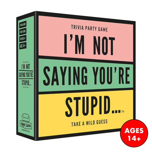 I'M Not Saying You'Re Stupid... - Front & Company: Gift Store