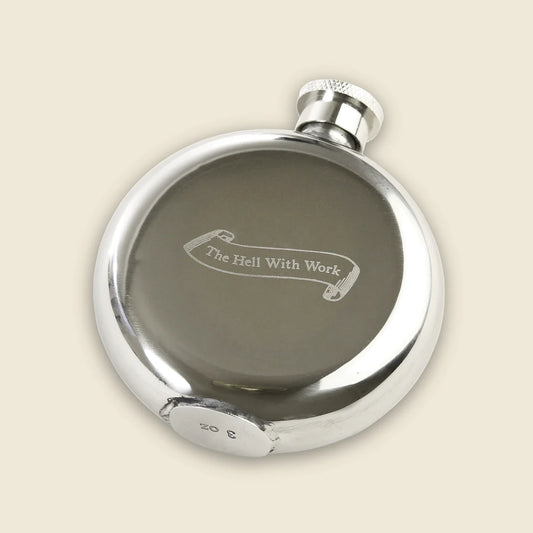 THE HELL WITH WORK 3OZ FLASK