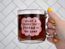 Load image into Gallery viewer, Fucked In The Head Glass Mug | Taylor Swift Mug
