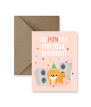 Load image into Gallery viewer, Pomped for your Birthday
