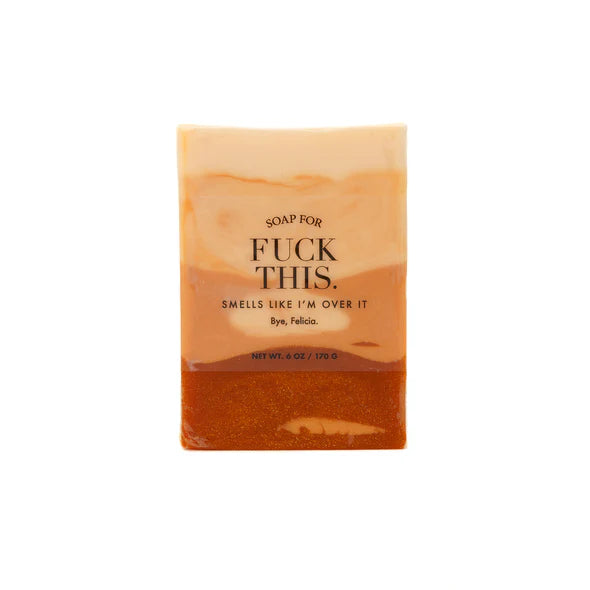 Soap For Fuck This.