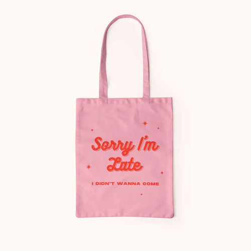 Sorry I'm Late Organic Cotton Tote - Front & Company: Gift Store