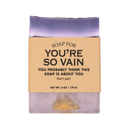 A Soap For You're So Vain