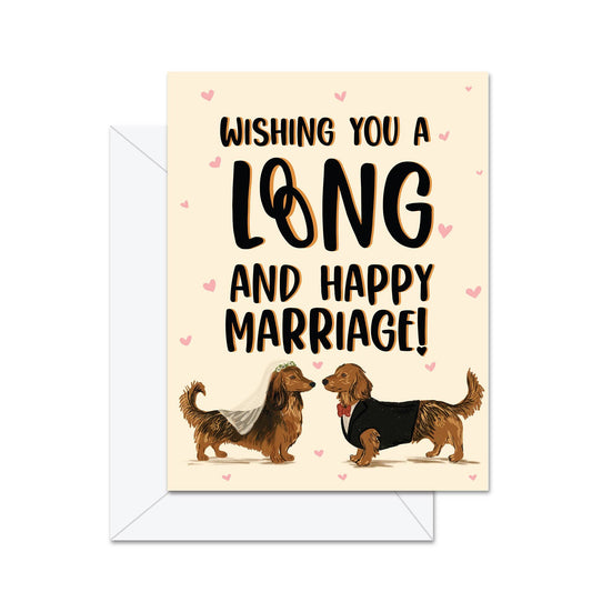 Wishing You A Long And Happy Marriage! - Greeting Card