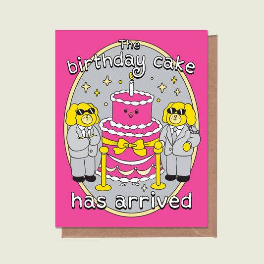 The Birthday Cake Has Arrived Greeting Card