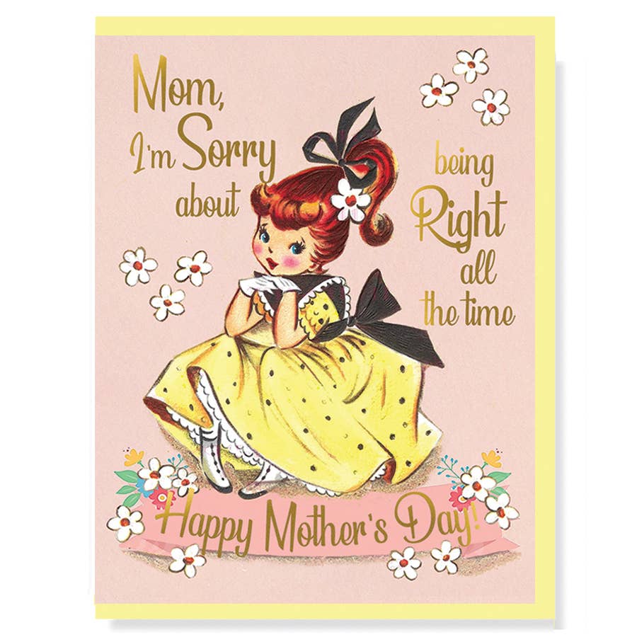 Mom, I'm Sorry About Being Right All The Time Card