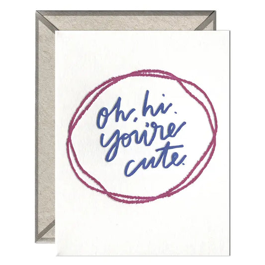 Oh, Hi. You're Cute. - Love + Anniversary card