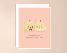 Load image into Gallery viewer, Congratulations, You&#39;re the Perfect Pear Wedding Card
