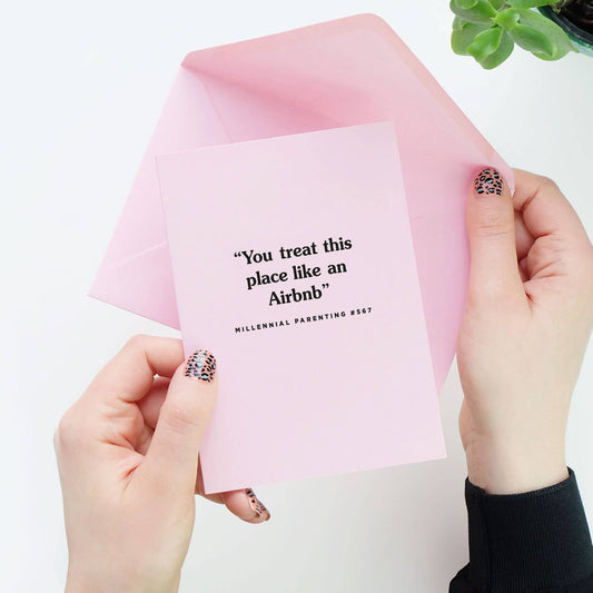 You Treat This Place Like An Airbnb - Funny Parent Card