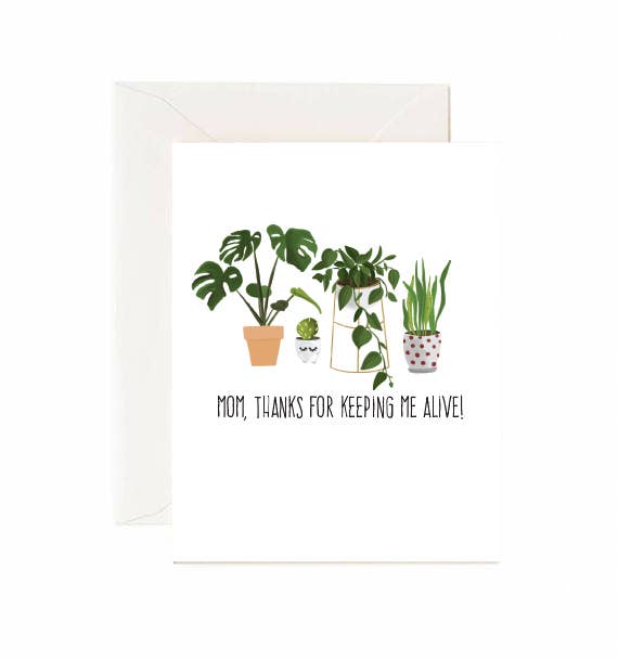 Mom, Thanks For Keeping Me Alive - Greeting Card