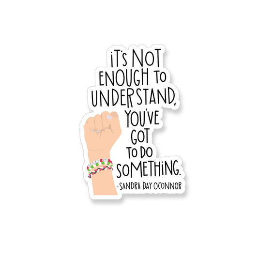 Sandra Day O'Connor Do Something Quote Vinyl Sticker