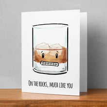 Load image into Gallery viewer, On the Rocks, Much Like You - Cheeky Whiskey Dad Joke Card
