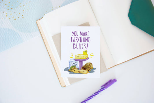 You Make Everything Butter Card