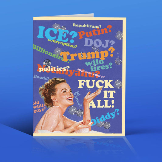 FUCK IT ALL political greeting card