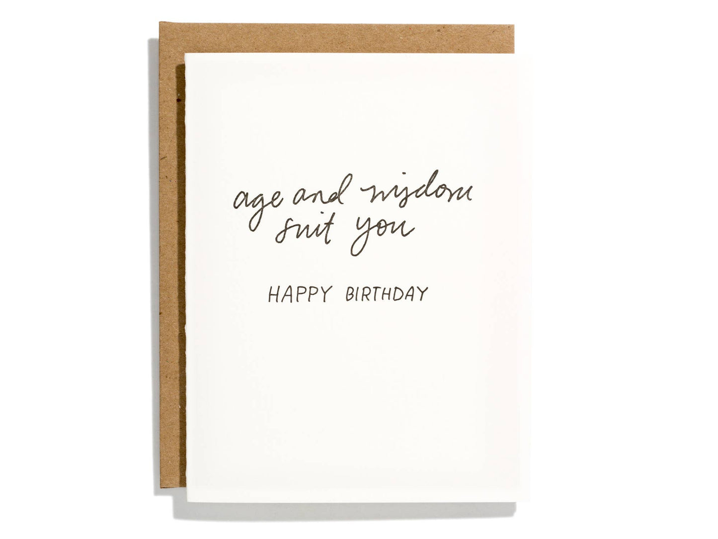 Age And Wisdom Suit You - Letterpress Greeting Card