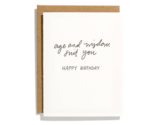 Age And Wisdom Suit You - Letterpress Greeting Card