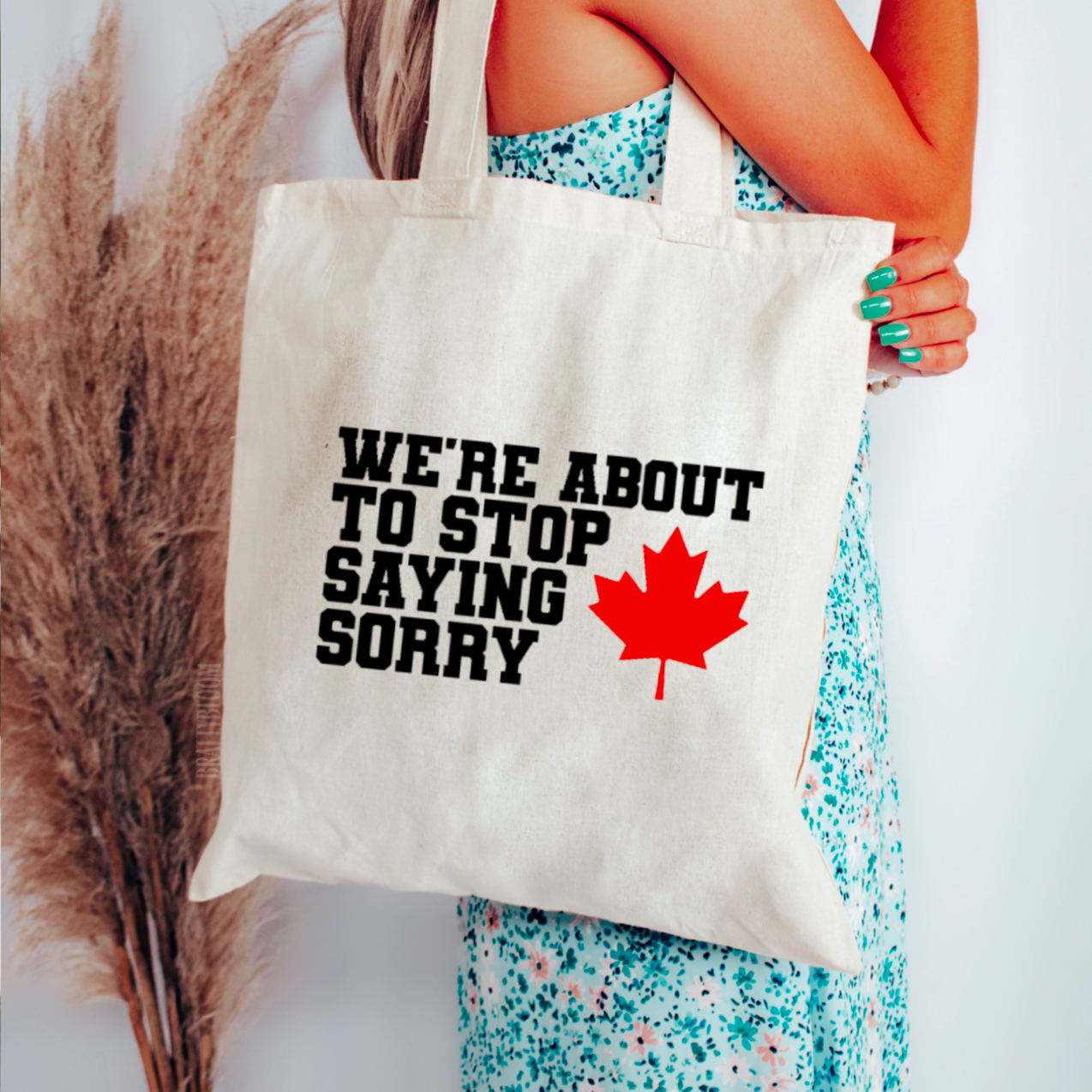 Stop Saying Sorry Tote Bag | Canadian | Canada Strong