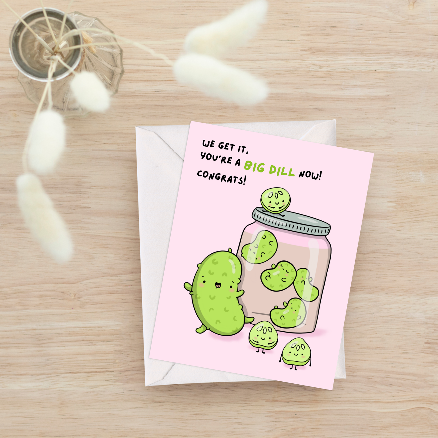Funny Punny Graduation Congrats Card (You're a Big Dill)