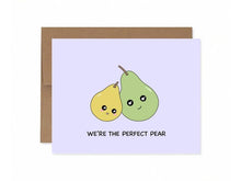 Load image into Gallery viewer, We&#39;re The Perfect Pear Greeting Card
