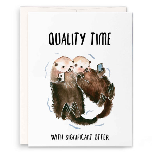 Quality Time Otter - Funny Valentines Day Card