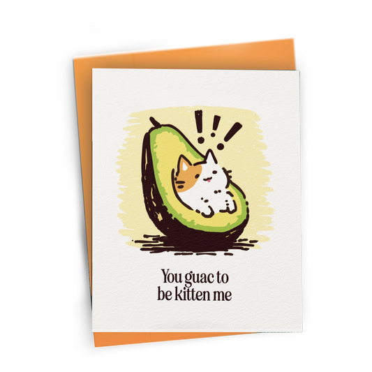 You Guac To Be Kitten Me - A2 Greeting Card