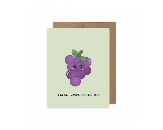 I'm So Grapeful For You | Greeting Card