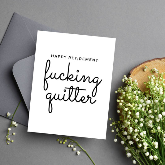Happy Retirement Fucking Quitter Card