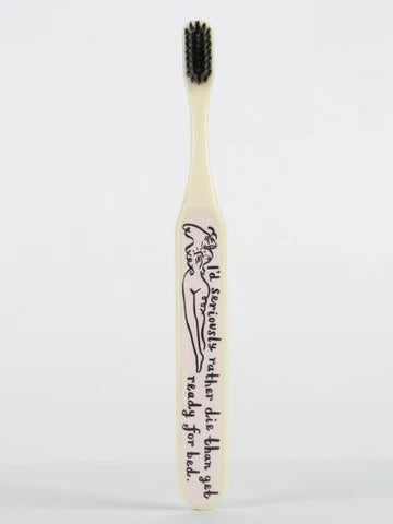I'D Rather Die Toothbrush - Front & Company: Gift Store