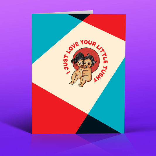 LIL TUSHY love card