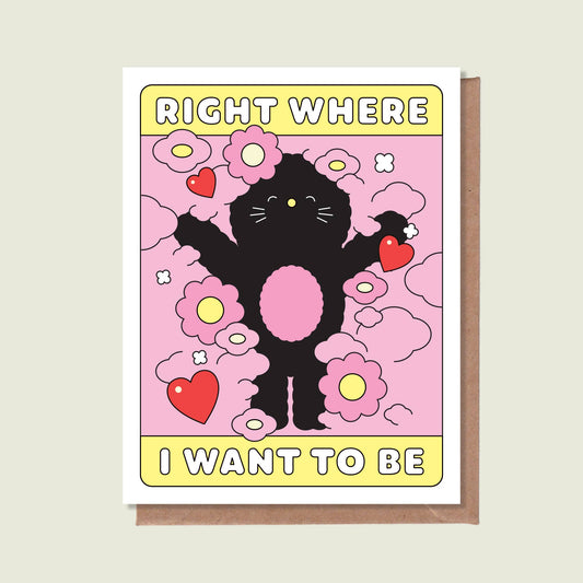 Right Where I Want To Be Greeting Card
