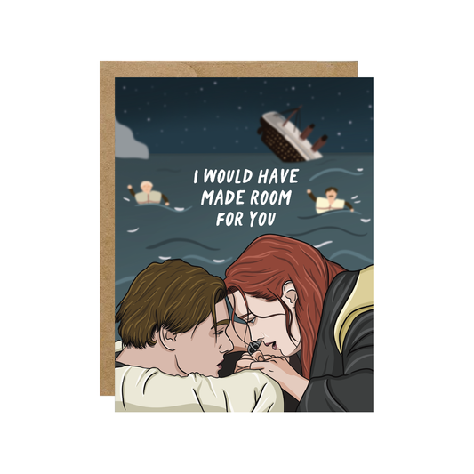 I Would Have Made Room For You - Valentine Pop Culture Card