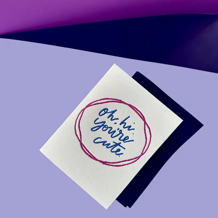 Oh, Hi. You're Cute. - Love + Anniversary card