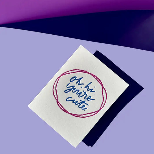 Oh, Hi. You're Cute. - Love + Anniversary card