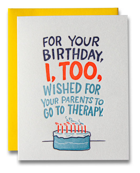 I Wished For Your Parents to Go to Therapy, Birthday Card - 
