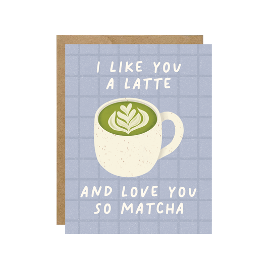 I Like You A Latte and Love You So Matcha - Drink Love Card