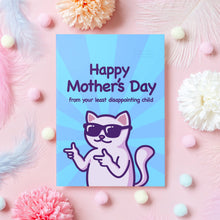 Load image into Gallery viewer, Happy Mother&#39;s Day from Your Least Disappointing Child|Card

