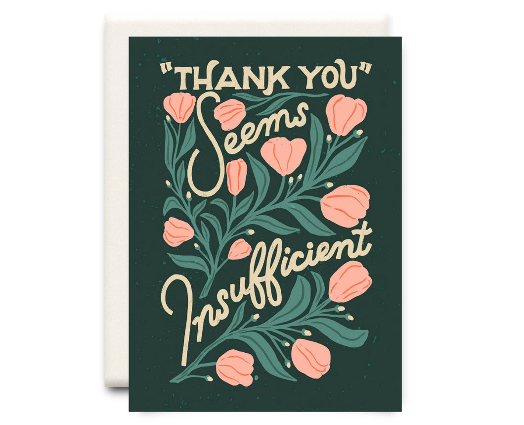 Thank You Seems Insufficient Green | Thank You Greeting Card