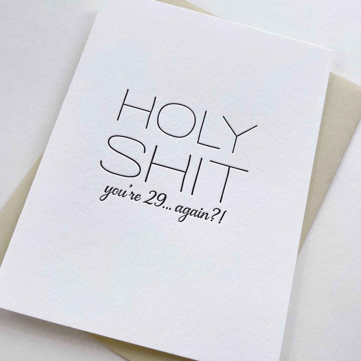 Holy Shit 29 Again - Letterpress Birthday Greeting Card