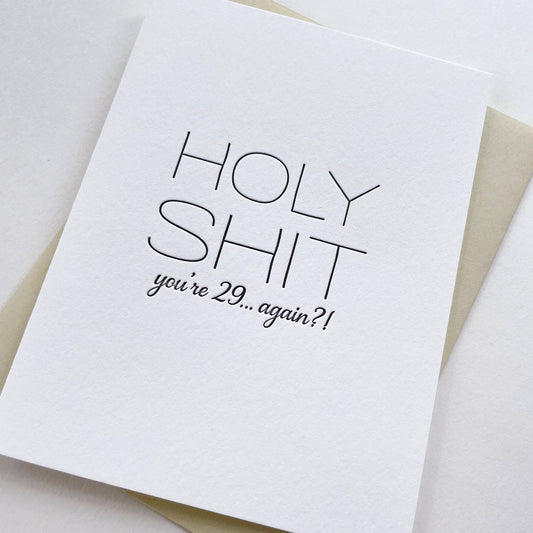Holy Shit 29 Again - Letterpress Birthday Greeting Card