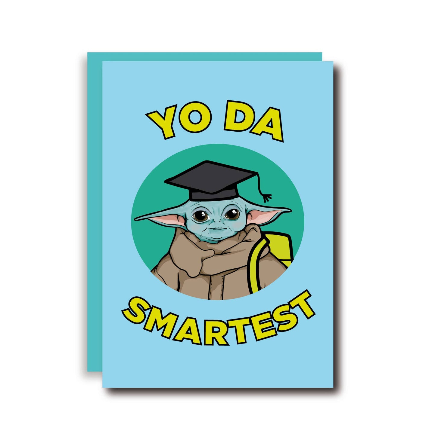 Yo Da Smartest Graduation Greeting Card