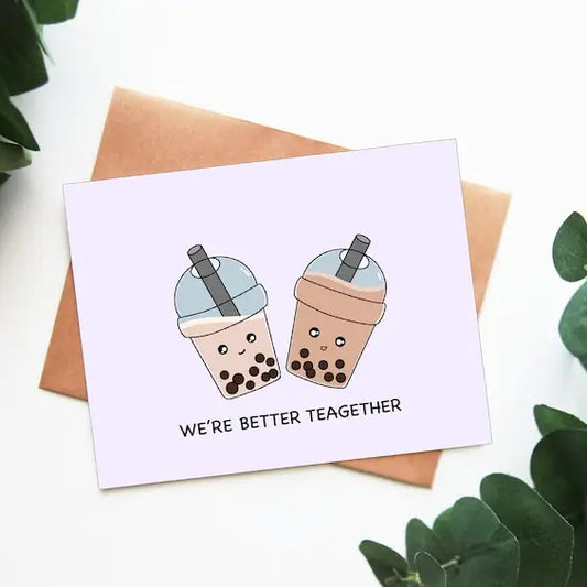 We're Better Teagether Greeting Card