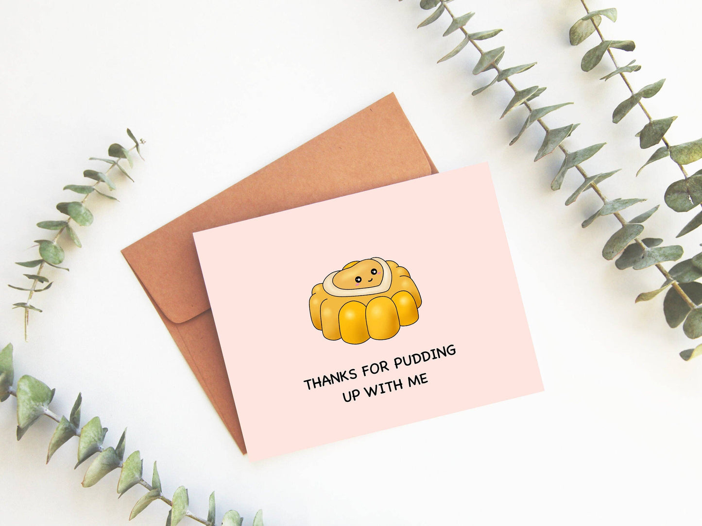 Thanks For Pudding Up With Me | Greeting Card