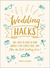 Load image into Gallery viewer, Wedding Hacks: Plan the Best Wedding Ever!
