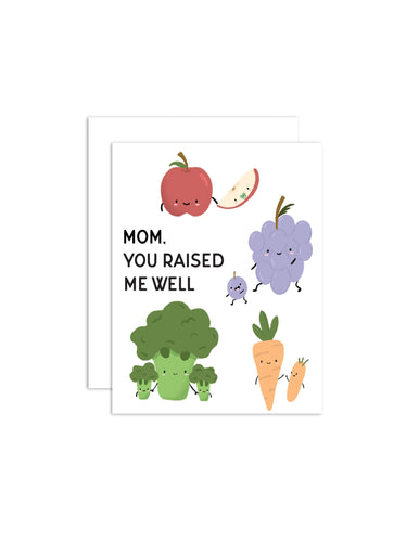 Mom, You Raised Me Well - Mother's Day Greeting Card - Front & Company: Gift Store