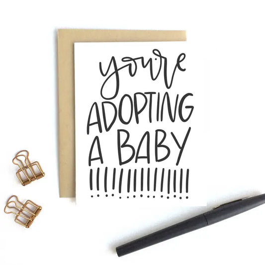 You're Adopting A Baby!!!!! Card