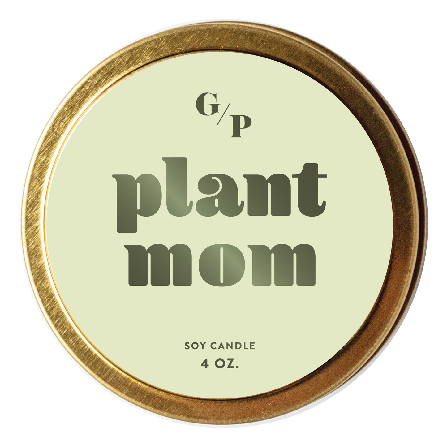 Plant Mom Just Because 4 oz. Candle Tin